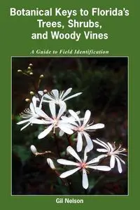 Botanical Keys to Florida's Trees, Shrubs, and Woody Vines - Nelson Gil