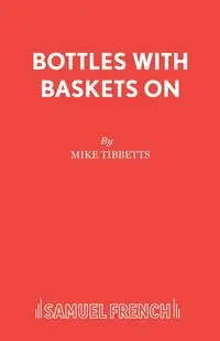 Bottles with Baskets on - Mike Tibbetts