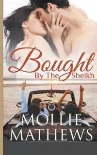 Bought By The Sheikh - Mollie Mathews