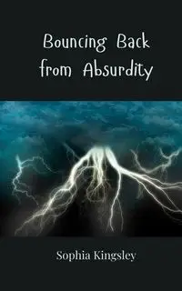 Bouncing Back from Absurdity - Sophia Kingsley