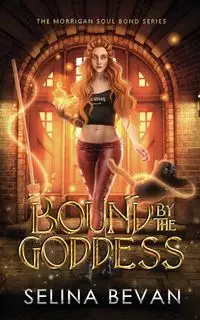 Bound By The Goddess - Selina Bevan