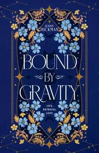 Bound by Gravity - Jenny Hickman