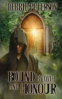 Bound by Oath and Honour - Debbie Peterson