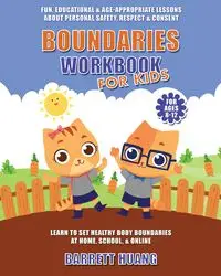 Boundaries Workbook for Kids - Barrett Huang