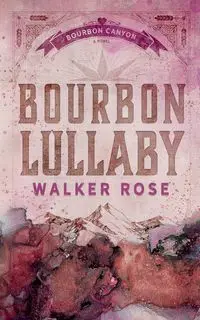 Bourbon Lullaby - Rose Walker