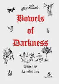 Bowels of Darkness - Longfeather Tupenny