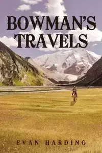 Bowman's Travels - Evan Harding