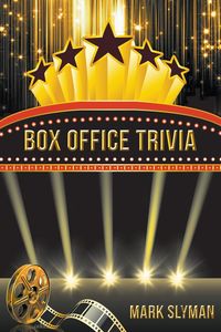 Box Office Trivia - Mark Slyman