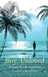 Boy, Unloved - Mauzo Damodar