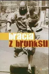 Bracia z bronksu - Luc Adrian - Adrian Luc