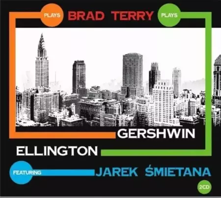 Brad Terry Jarek Śmietana plays Gershwin Ellington - Brad Terry, Jarek Śmietan