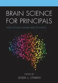 Brain Science for Principals - Lyman Linda L.