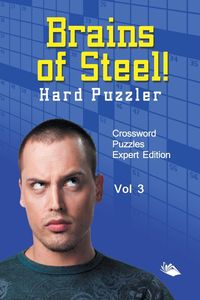 Brains of Steel! Hard Puzzler Vol 3 - Speedy Publishing LLC