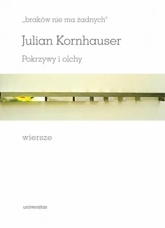 Braków nie ma żadnych. Pokrzywy i olchy - Julian Kornhauser