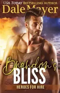 Brandon's Bliss - Dale Mayer