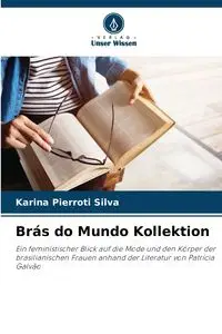 Brás do Mundo Kollektion - Silva Karina Pierroti