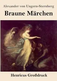 Braune Märchen (Großdruck) - Alexander von Ungern-Sternberg