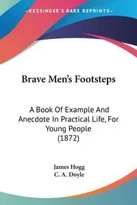 Brave Men's Footsteps - James Hogg