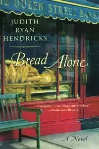 Bread Alone - Judith Hendricks R