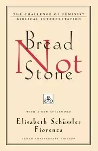 Bread Not Stone - Elisabeth Schussler Fiorenza