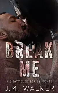 Break Me - Walker J.M.