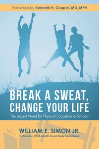 Break a Sweat, Change Your Life - Jr. E. Simon William