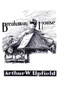 Breakaway House - Arthur Upfield  W.