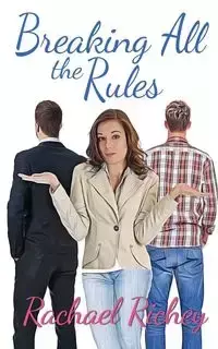 Breaking All the Rules - Rachael Richey