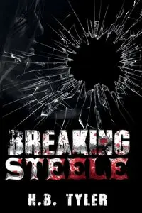 Breaking Steele - Tyler H B