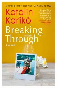 Breaking Through - Karikó Katalin