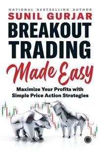 Breakout Trading Made Easy - Gurjar Sunil