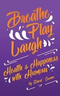 Breathe Play Laugh - David Cronin