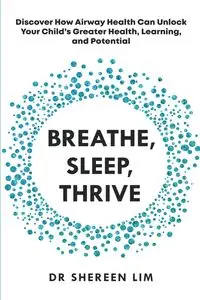 Breathe, Sleep, Thrive - Lim Shereen