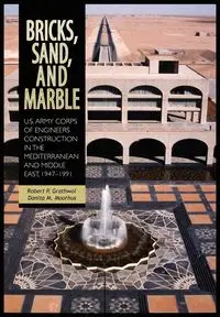 Bricks, Sand and Marble - Robert P. Grathwol