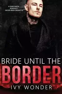 Bride Until the Border - Ivy Wonder