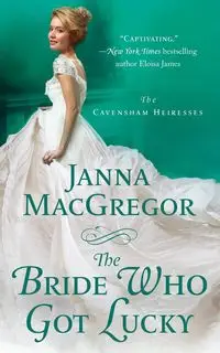 Bride Who Got Lucky - JANNA MACGREGOR