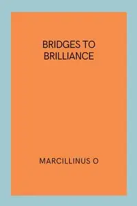 Bridges to Brilliance - O Marcillinus