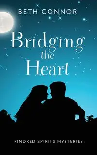 Bridging the Heart - Beth Connor