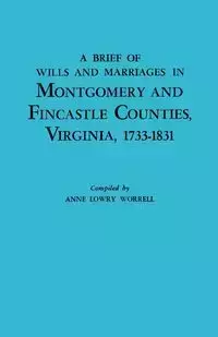 Brief History of Wills and Marriages in Montgomery and Fincastle Counties, Virginia, 1733-1831 - Anne Worrell Lowry