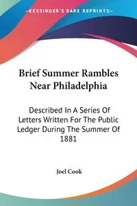 Brief Summer Rambles Near Philadelphia - Joel Cook