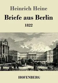 Briefe aus Berlin - Heine Heinrich