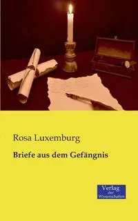 Briefe aus dem Gefängnis - Rosa Luxemburg