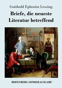 Briefe, die neueste Literatur betreffend - Lessing Gotthold Ephraim