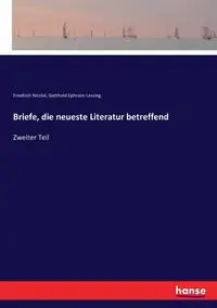 Briefe, die neueste Literatur betreffend - Lessing Gotthold Ephraim