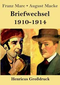 Briefwechsel 1910-1914 (Großdruck) - Marc Franz