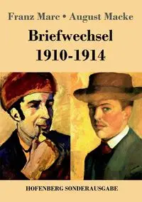 Briefwechsel 1910-1914 - Marc Franz