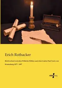 Briefwechsel zwischen Wilhelm Dilthey und dem Grafen Paul Yorck von Wartenburg 1877 - 1897 - Rothacker Erich