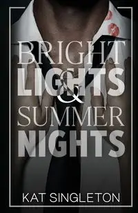 Bright Lights and Summer Nights - Singleton Kat