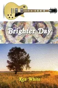 Brighter Day - Ken White