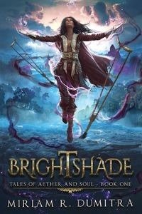 Brightshade - Miriam R. Dumitra